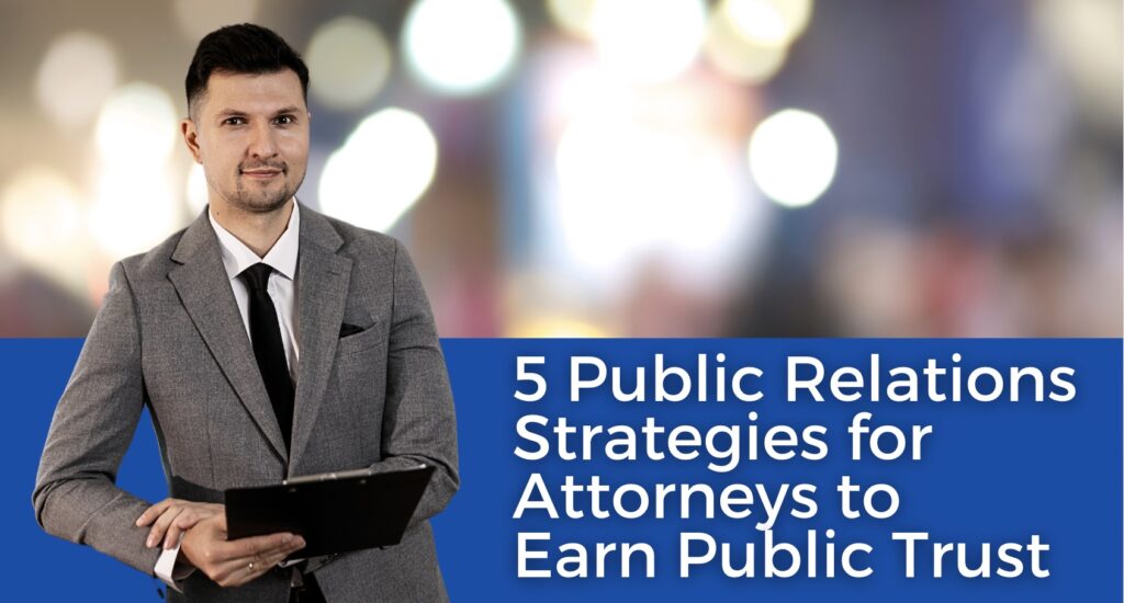 5 Public Relations Strategies for Attorneys to Earn Public Trust TC Public Relations