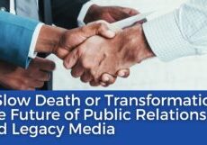 A Slow Death or Transformation? The Future of Public Relations and Legacy Media